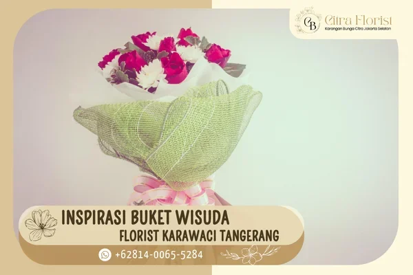 Inspirasi Buket Wisuda Florist Karawaci Tangerang